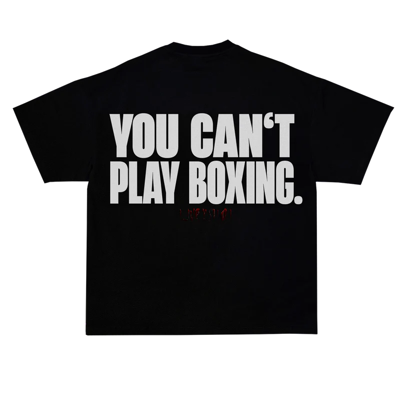YOU CAN'T PLAY BOXING LIMITED SHIRT