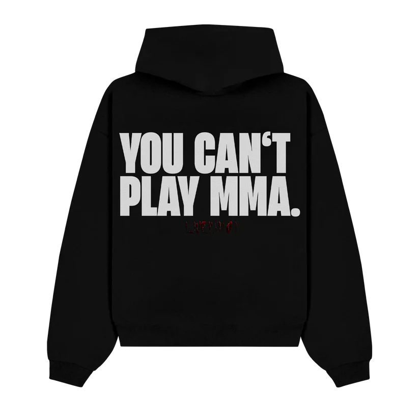 YOU CAN'T PLAY MMA LIMITED HOODIE BLACK