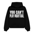 YOU CAN'T PLAY MUAY THAI LIMITED HOODIE BLACK